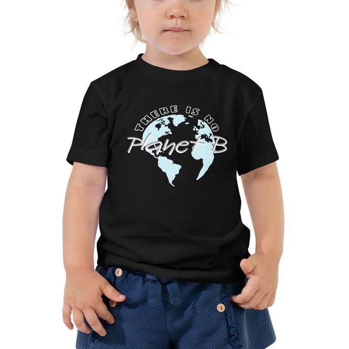 There Is No Planet B Toddler Short Sleeve Tee